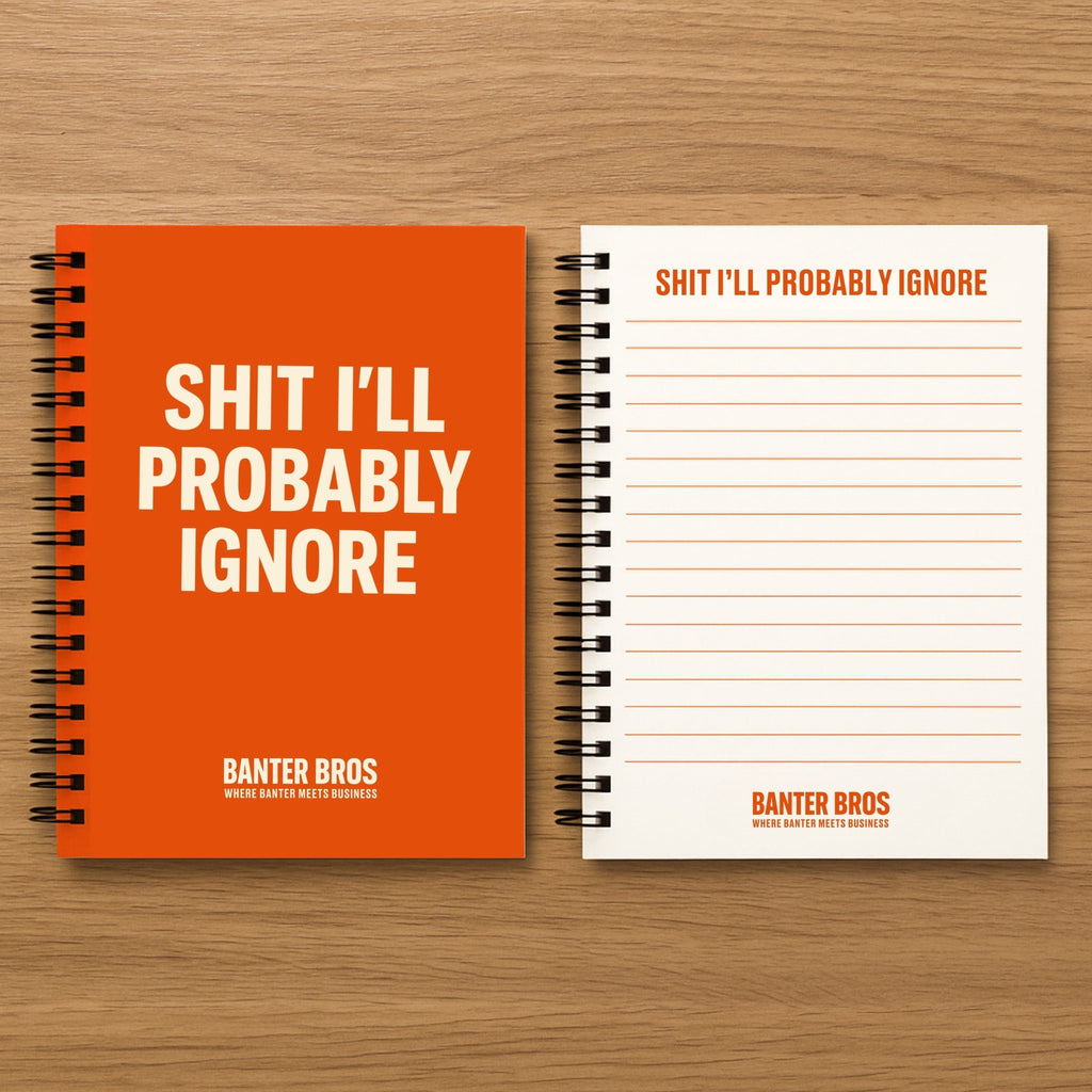 A5 Notepad – “Shit I’ll Probably Ignore” - BanterBros